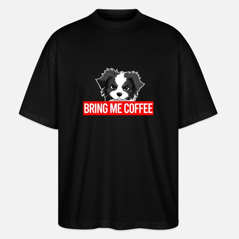 Angry Collie - Bring me coffee - Stanley/Stella Oversized Unisex Bio T-Shirt Blaster 2.0 - Schwarz