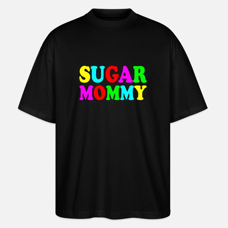 Sugar mommy - Stanley/Stella Oversized Unisex Bio T-Shirt Blaster 2.0 - Schwarz
