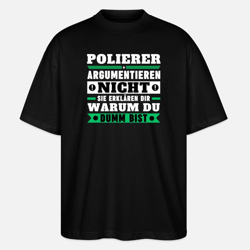 Polishers don't argue - Stanley/Stella Oversized Unisex Organic T-shirt Blaster 2.0 - black
