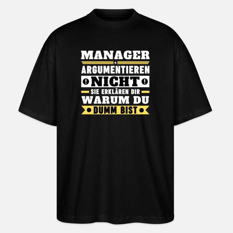 Managers don't argue - Stanley/Stella Oversized Unisex Organic T-shirt Blaster 2.0 - black