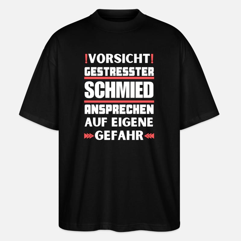Gestresster Schmied nicht ansprechen! - Stanley/Stella Oversized Unisex Bio T-Shirt Blaster 2.0 - Schwarz