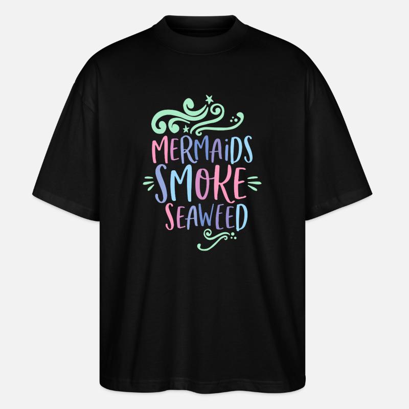 Mermaids smoke Seaweed Gras rauchen - Stanley/Stella Oversized Unisex Bio T-Shirt Blaster 2.0 - Schwarz