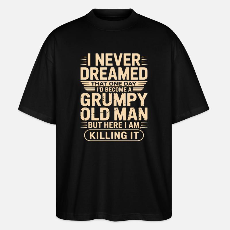 Grumpy Old Man Zitat-Tee - Stanley/Stella Oversized Unisex Bio T-Shirt Blaster 2.0 - Schwarz