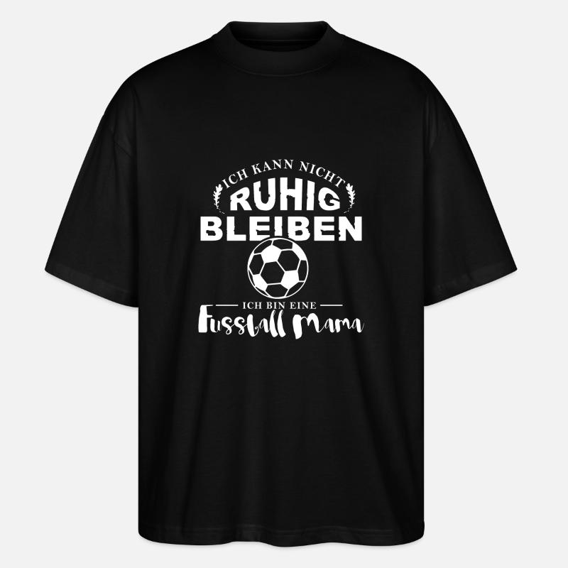Fussball Mama - Stanley/Stella Oversized Unisex Bio T-Shirt Blaster 2.0 - Schwarz