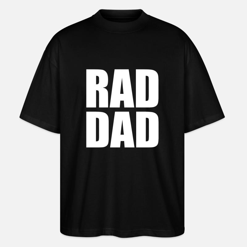 Rad dad - Stanley/Stella Oversized Unisex Bio T-Shirt Blaster 2.0 - Schwarz
