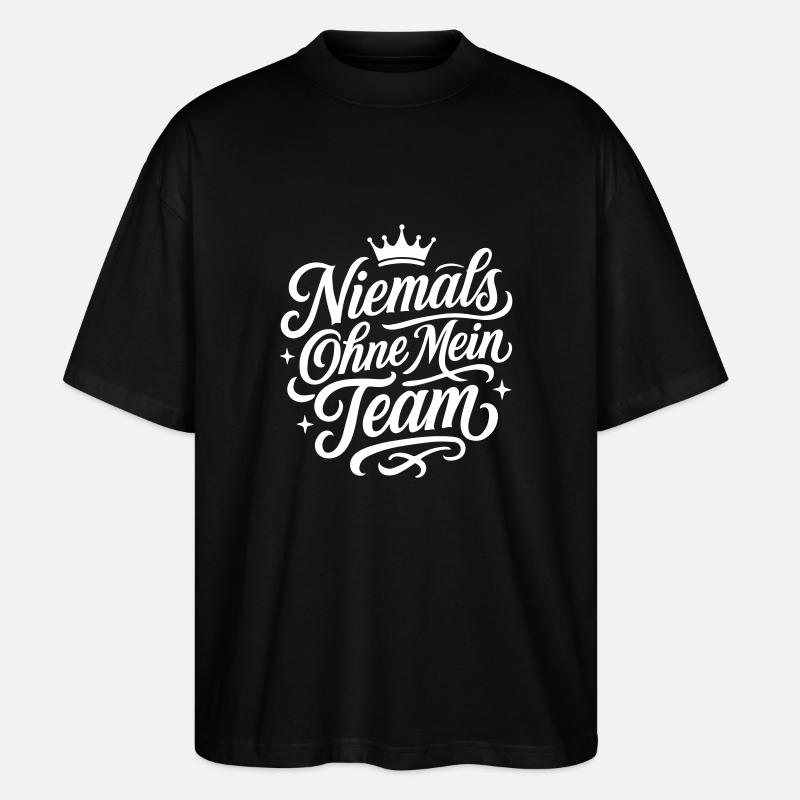 Mein Team Spruch - Stanley/Stella Oversized Unisex Bio T-Shirt Blaster 2.0 - Schwarz