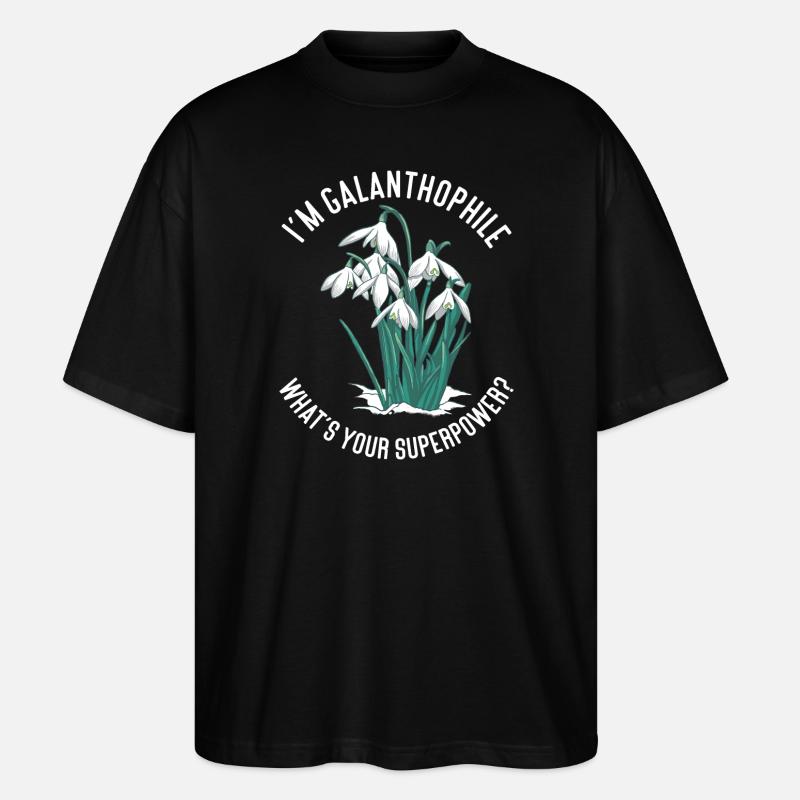 Snowdrop Galanthus I'm Galanthophile - Stanley/Stella Oversized Unisex Organic T-shirt Blaster 2.0 - black