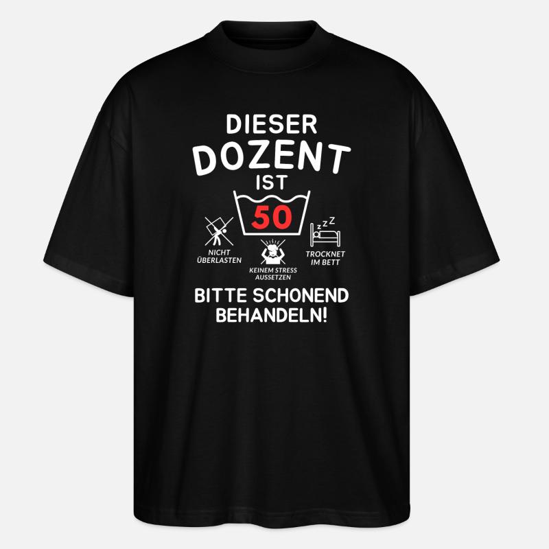 This lecturer is 50. - Stanley/Stella Oversized Unisex Organic T-shirt Blaster 2.0 - black
