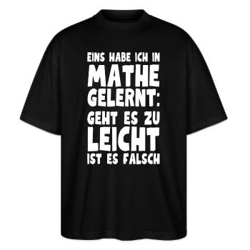 Eins habe ich in Mathe gelernt - für Mathelehrer - Stanley/Stella Oversized Unisex Bio T-Shirt Blaster 2.0 - Schwarz - Vorne - Alina (178cm) & Michal (187cm)