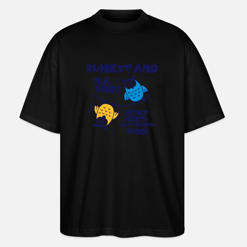 Eulen Ruhestand - na und? - Stanley/Stella Oversized Unisex Bio T-Shirt Blaster 2.0 - Schwarz