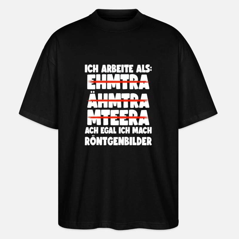 Medizinisch-Technischer Radiologie Assistent MTRA - Stanley/Stella Oversized Unisex Bio T-Shirt Blaster 2.0 - Schwarz