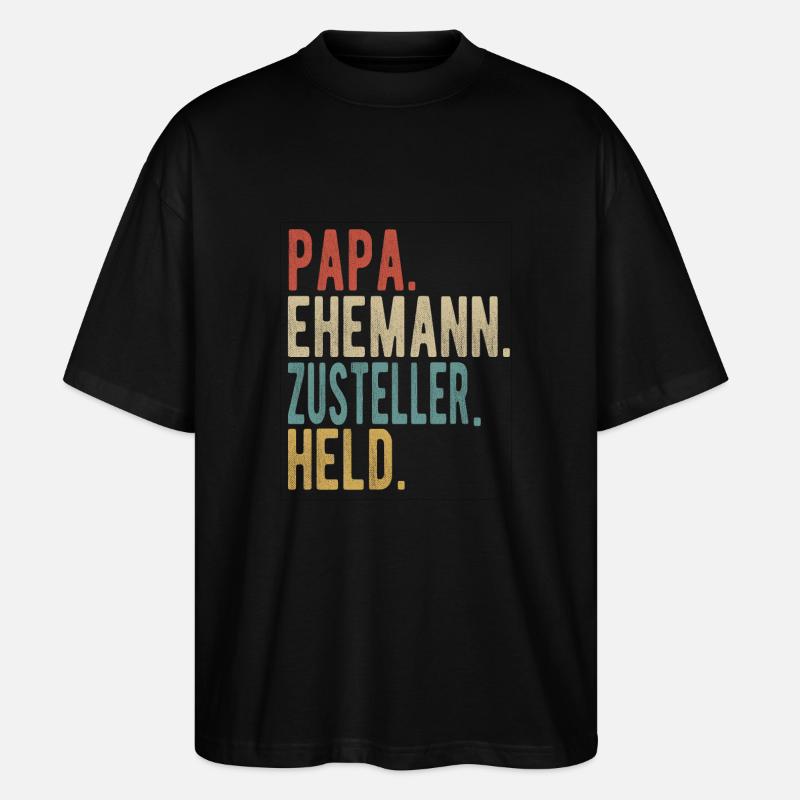 Zusteller Papa Ehemann Held - Stanley/Stella Oversized Unisex Bio T-Shirt Blaster 2.0 - Schwarz