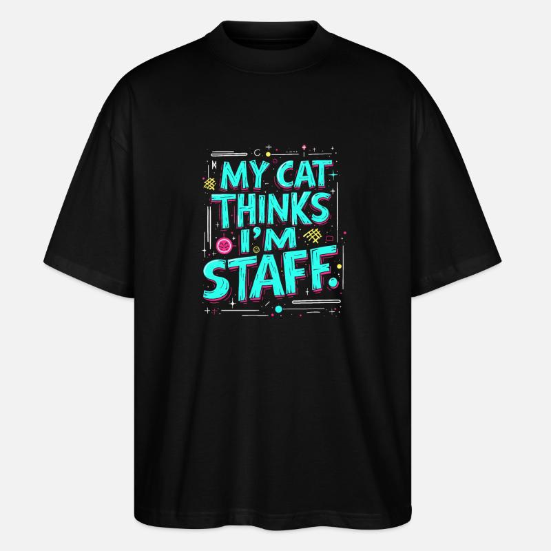 MEINE KATZE DENKT, ICH SEI MITARBEITER - Stanley/Stella Oversized Unisex Bio T-Shirt Blaster 2.0 - Schwarz