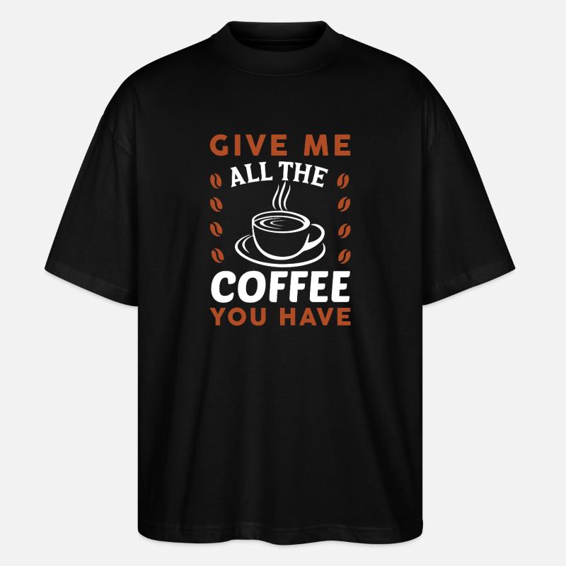 Donnez-moi tout le café - T-shirt bio Blaster 2.0 coupe oversize Stanley/Stella Unisexe - noir