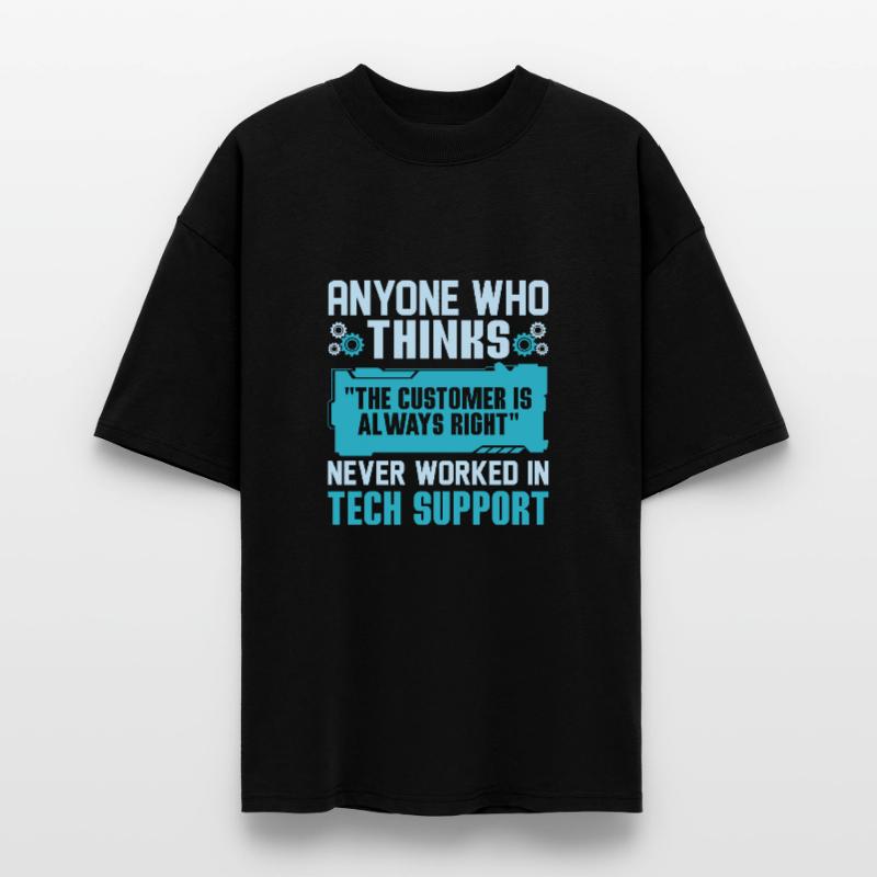 Probably Need Tech Support Some Day Tech Support C Stanley/Stella Oversized Unisex Organic T-shirt Blaster 2.0