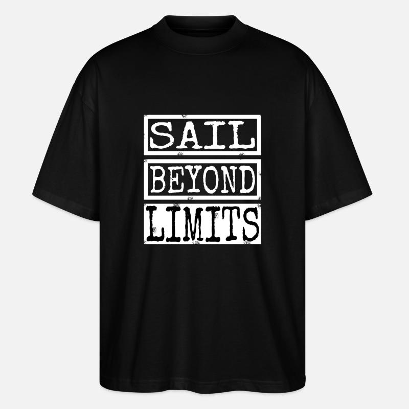 fun birthday sailing techniques quote - Stanley/Stella Oversized Unisex Bio T-Shirt Blaster 2.0 - Schwarz