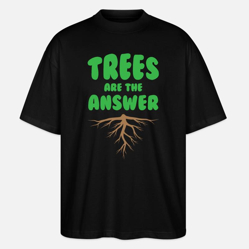 Trees Are The Answer - Stanley/Stella Oversized Unisex Bio T-Shirt Blaster 2.0 - Schwarz