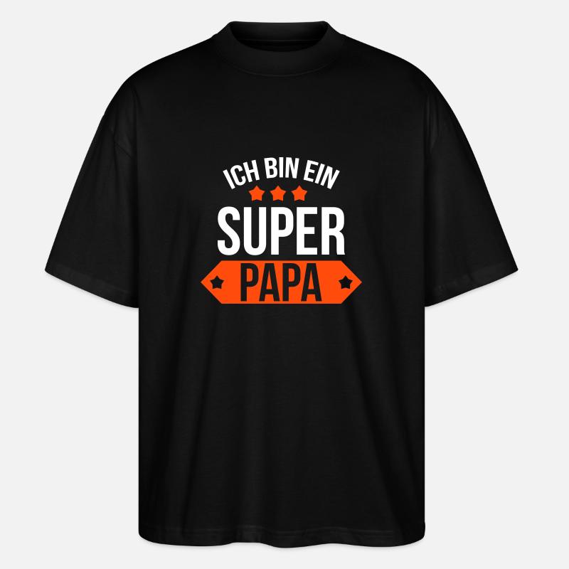 Ich bin ein Super Papa ! - T-shirt bio Blaster 2.0 coupe oversize Stanley/Stella Unisexe - noir