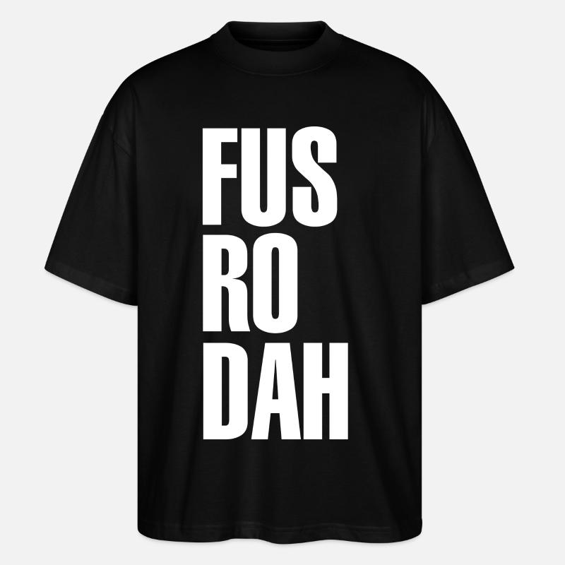 "FUS RO DAH" T-Shirt-Design- - Stanley/Stella Oversized Unisex Bio T-Shirt Blaster 2.0 - Schwarz