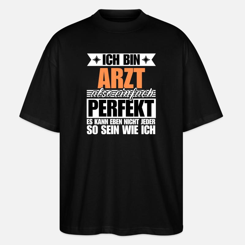 Perfekter Arzt - Stanley/Stella Oversized Unisex Bio T-Shirt Blaster 2.0 - Schwarz