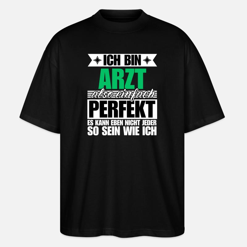 Perfekter Arzt - Stanley/Stella Oversized Unisex Bio T-Shirt Blaster 2.0 - Schwarz