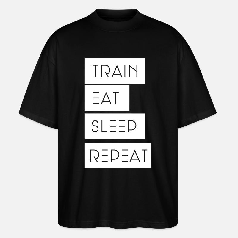 Train Eat sleep Repeat - Stanley/Stella Oversized Unisex Bio T-Shirt Blaster 2.0 - Schwarz