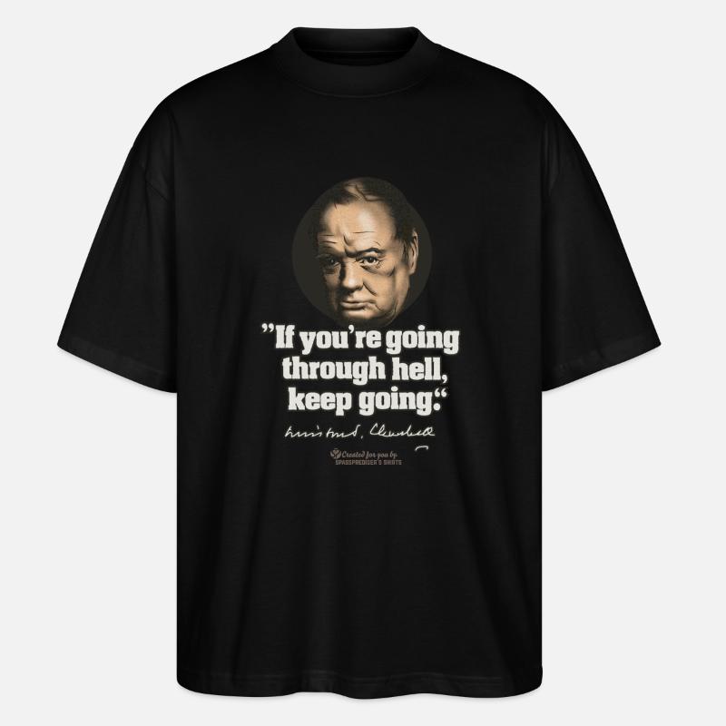 Churchill Quote Going Through Hell - Stanley/Stella Oversized Unisex Organic T-shirt Blaster 2.0 - black
