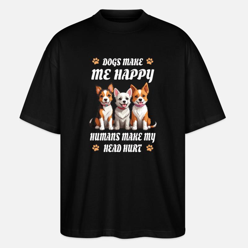 Les chiens me rendent heureuse... - T-shirt bio Blaster 2.0 coupe oversize Stanley/Stella Unisexe - noir