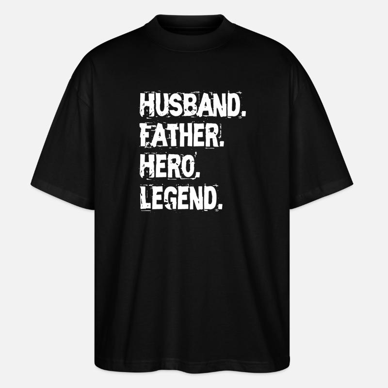 Husband. Father. Hero. Legend. - Stanley/Stella Oversized Unisex Bio T-Shirt Blaster 2.0 - Schwarz