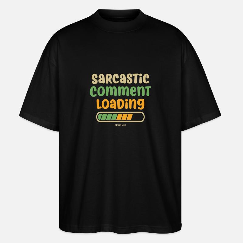 Sarcastic comment loading - please wait - Stanley/Stella Oversized Unisex Organic T-shirt Blaster 2.0 - black