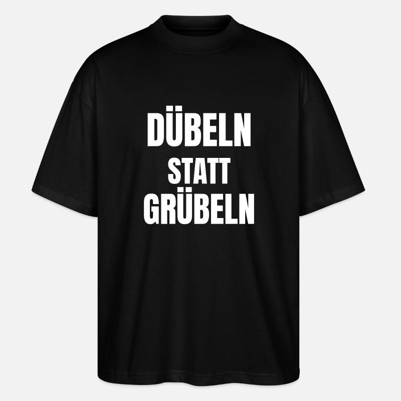 Doweling instead of brooding! - Stanley/Stella Oversized Unisex Organic T-shirt Blaster 2.0 - black