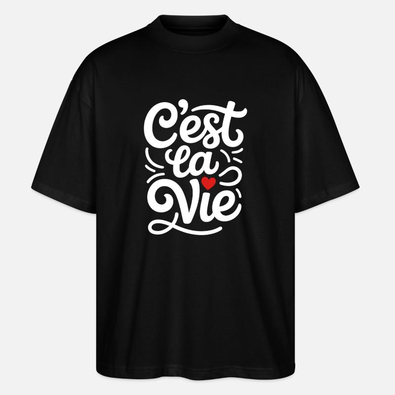 C'est La Vie Frankreich Spruch - Stanley/Stella Oversized Unisex Bio T-Shirt Blaster 2.0 - Schwarz