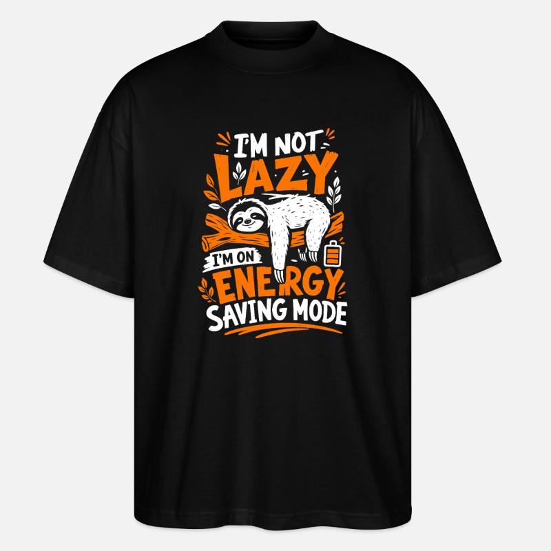 I’m Not Lazy Energy Saving Mode - Stanley/Stella Oversized Unisex Bio T-Shirt Blaster 2.0 - Schwarz