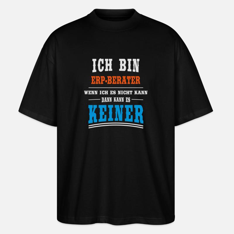 ERP - Berater Beruf - Stanley/Stella Oversized Unisex Bio T-Shirt Blaster 2.0 - Schwarz