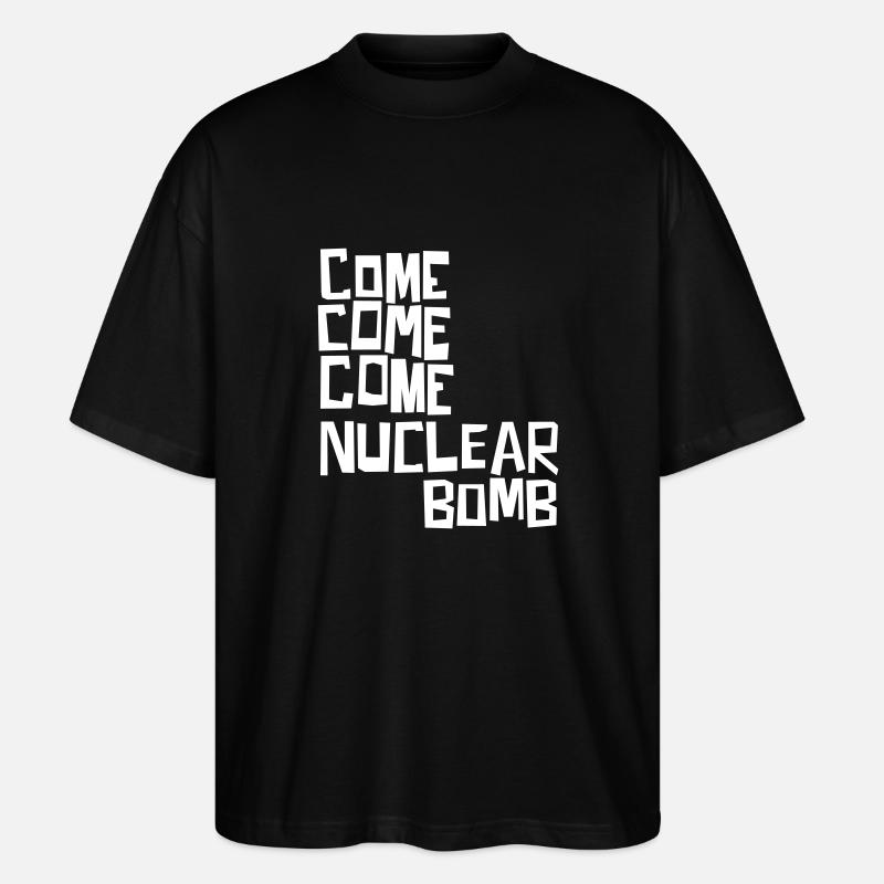 Venez, venez, venez bombe nucléaire - T-shirt bio Blaster 2.0 coupe oversize Stanley/Stella Unisexe - noir