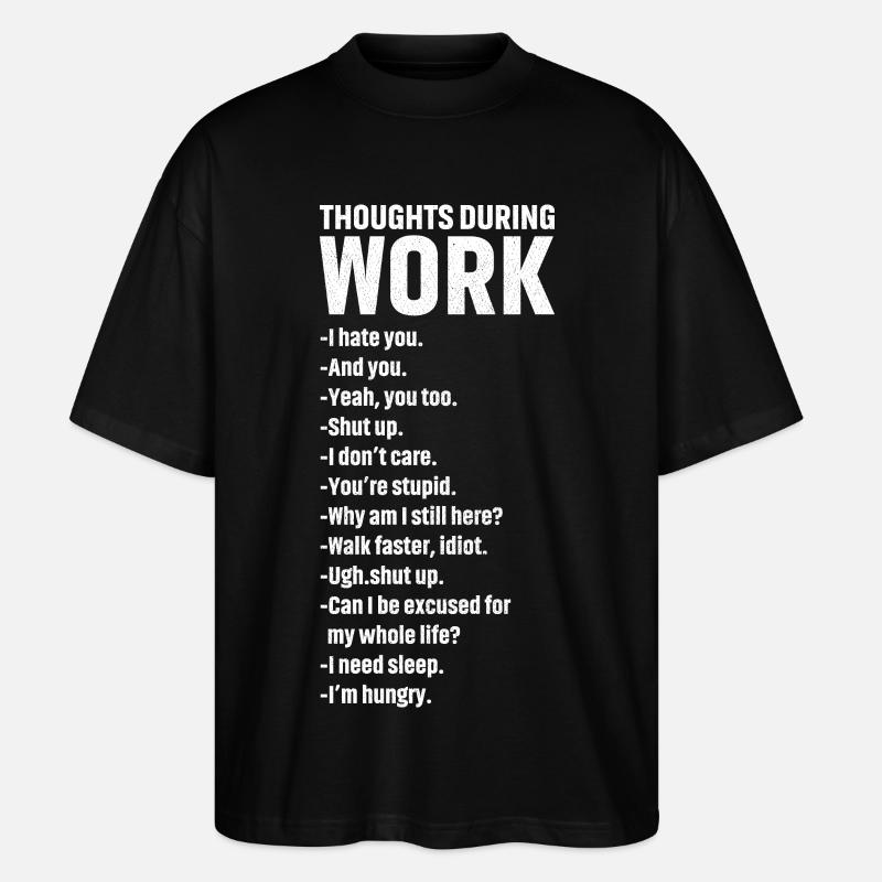 thoughts during work - Stanley/Stella Oversized Unisex Organic T-shirt Blaster 2.0 - black
