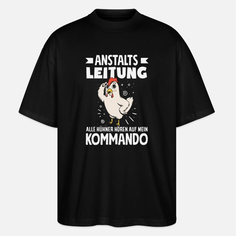 Anstaltsleitung – Alle Hühner gehorchen - Stanley/Stella Oversized Unisex Bio T-Shirt Blaster 2.0 - Schwarz