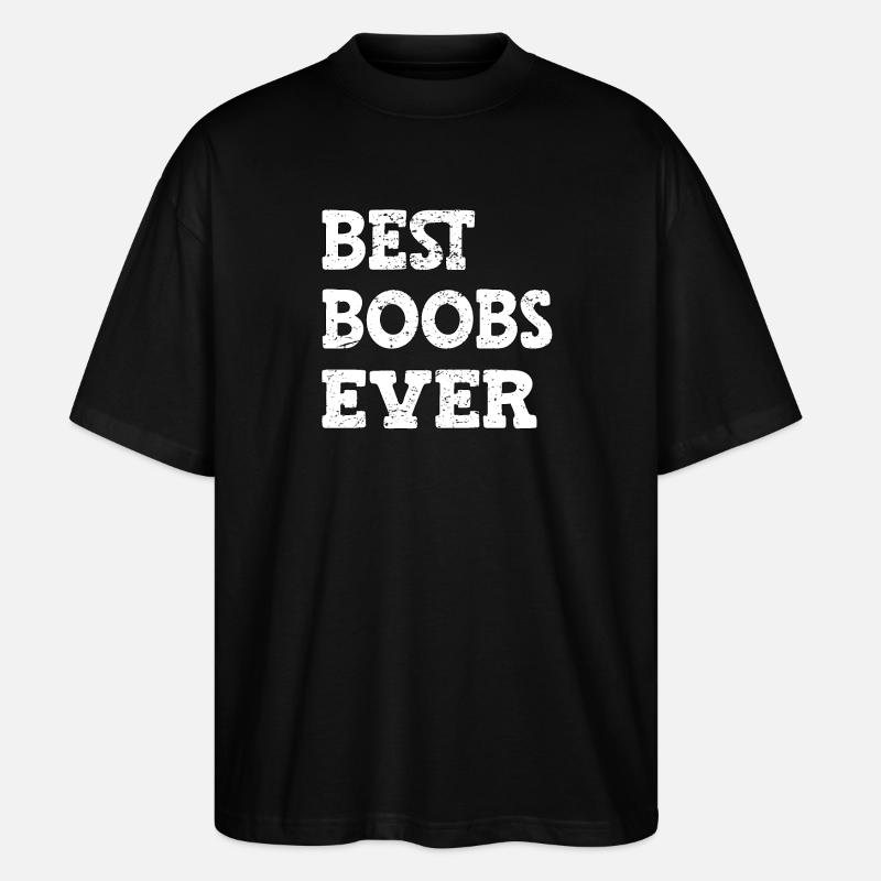 Best Boobs Ever - Stanley/Stella Oversized Unisex Bio T-Shirt Blaster 2.0 - Schwarz