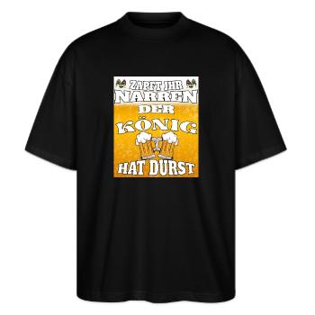 Zapft ihr Narren, der König hat Durst! - Stanley/Stella Oversized Unisex Bio T-Shirt Blaster 2.0 - Schwarz - Vorne - Alina (178cm) & Michal (187cm)