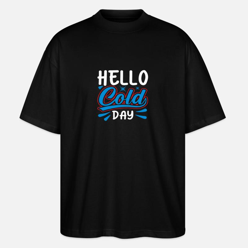 Hello Cold Day - Stanley/Stella Oversized Unisex Bio T-Shirt Blaster 2.0 - Schwarz