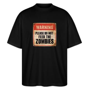 Warning Don't Feed Zombies Warning Sign - Stanley/Stella Oversized Unisex Organic T-shirt Blaster 2.0 - black - Front - Alina (178cm) & Michal (187cm)