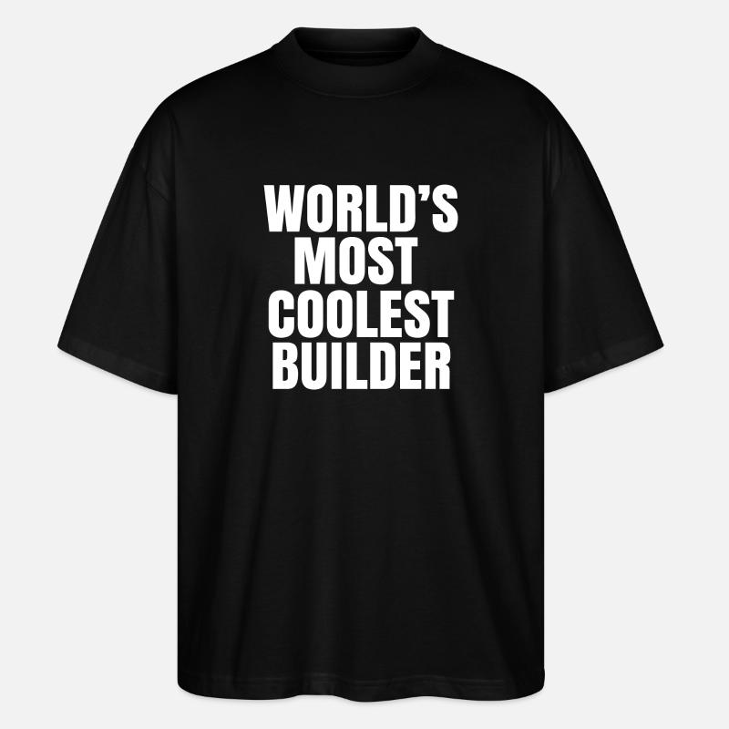 world's most coolest builder - Stanley/Stella Oversized Unisex Organic T-shirt Blaster 2.0 - black