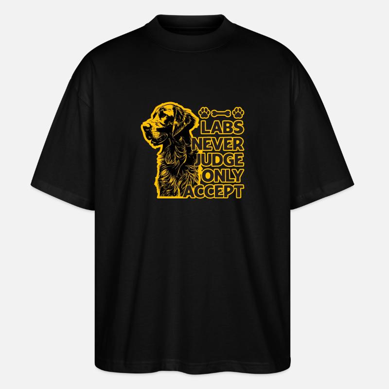 Labs never judge only accept - Stanley/Stella Oversized Unisex Bio T-Shirt Blaster 2.0 - Schwarz