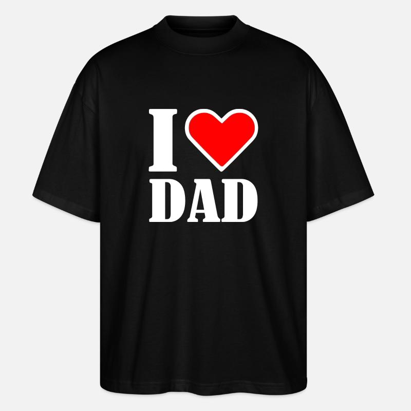 I love dad - Stanley/Stella Oversized Unisex Bio T-Shirt Blaster 2.0 - Schwarz