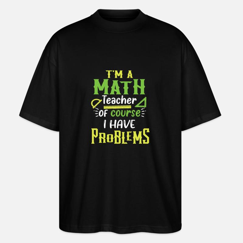 Math teacher math - Stanley/Stella Oversized Unisex Organic T-shirt Blaster 2.0 - black