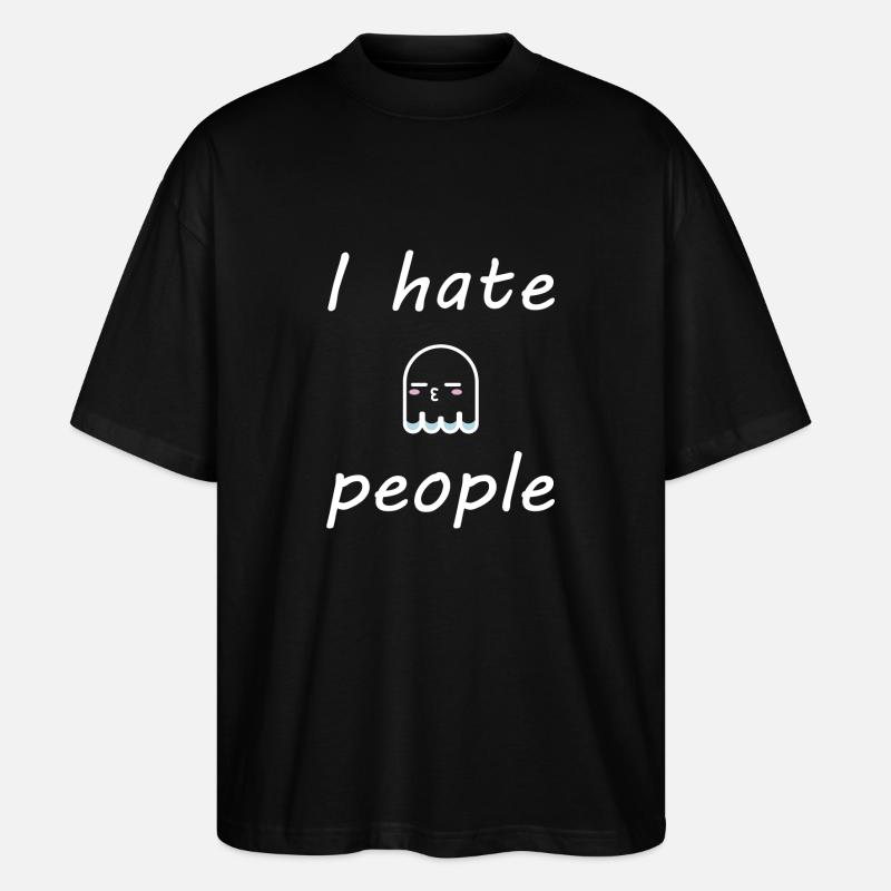 I hate people - Stanley/Stella Oversized Unisex Organic T-shirt Blaster 2.0 - black