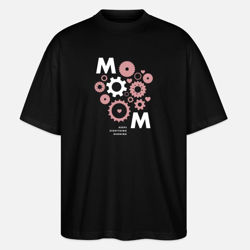 Mom - keeps everything running - Stanley/Stella Oversized Unisex Organic T-shirt Blaster 2.0 - black