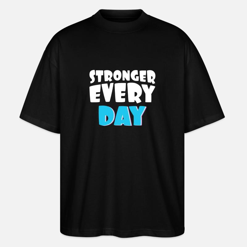 Stronger every day - Stanley/Stella Oversized Unisex Bio T-Shirt Blaster 2.0 - Schwarz