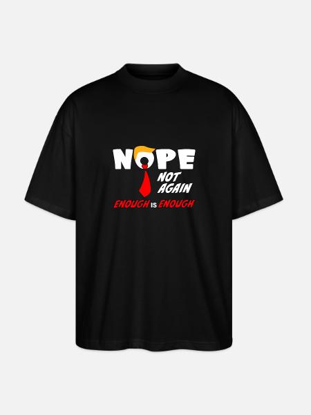 Nope Not Again funny  Design - Stanley/Stella Oversized Unisex Organic T-shirt Blaster 2.0 - black