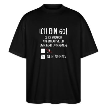 Ich Bin 60! - 60. Geburtstag 60 - Stanley/Stella Oversized Unisex Bio T-Shirt Blaster 2.0 - Schwarz - Vorne - Alina (178cm) & Michal (187cm)